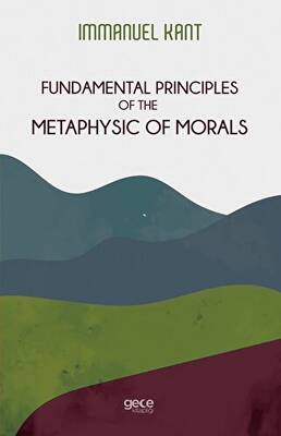 Fundamental Principles of The Metaphysic of Morals - 1