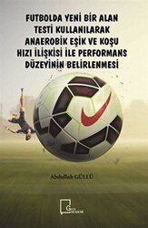 Futbolda Yeni Bir Alan Testi Kullanılarak Anaerobik Eşik ve Koşu Hızı İlişkisi ile Performans Düzeyinin Belirlenmesi - 1