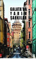 Galata`da Yarım Şarkılar - Altınordu Yayınları