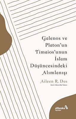 Galenos ve Platon`un Timaios`unun İslam Düşüncesindeki Alımlanışı - 1