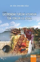 Gastronomi Turizmi Açısından Tüm Yönleri İle Adana - 1