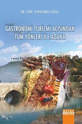 Gastronomi Turizmi Açısından Tüm Yönleri İle Adana - 1