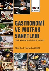 Gastronomi ve Mutfak Sanatları Temel Kavramlar ve Güncel Konular - 1