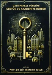 Gayrimenkul Yönetimi Sektör ve Akademiye Rehber - Ekin Basım Yayın