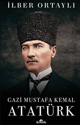Gazi Mustafa Kemal Atatürk - 1