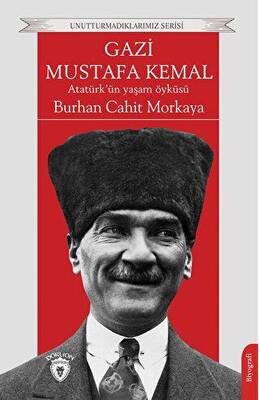 Gazi Mustafa Kemal Atatürk’ün Yaşam Öyküsü - 1