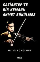 Gaziantep`de Bir Kemani Ahmet Bükülmez - 1