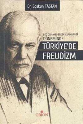 Geç Osmanlı - Erken Cumhuriyet Döneminde Türkiye’de Freudizm - 1