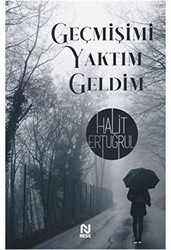 Geçmişimi Yaktım Geldim - Nesil Yayınları