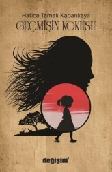 Geçmişin Kokusu - Değişim Yayınları