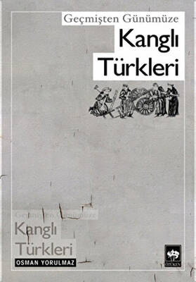 Geçmişten Günümüze Kanglı Türkleri - 1