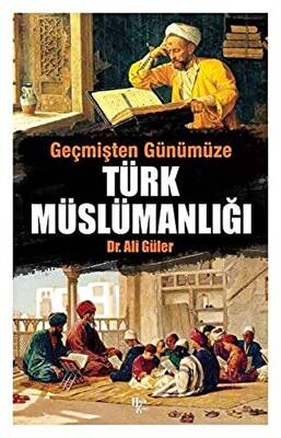 Geçmişten Günümüze Türk Müslümanlığı - 1