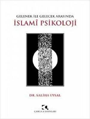 Gelenek ile Gelecek Arasında İslami Psikoloji - 1
