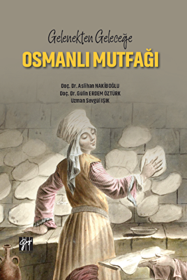 Gelenekten Geleceğe Osmanlı Mutfağı - 1