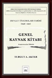 Genel Kaynak Kitabı: Devlet Tiyatroları Tarihi 1936-1991 - 1