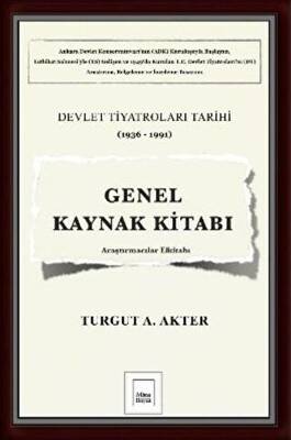 Genel Kaynak Kitabı: Devlet Tiyatroları Tarihi 1936-1991 - 1