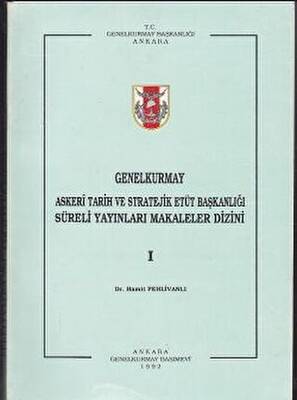 Genelkurmay Askeri Tarih ve Stratejik Etüt Başkanlığı Süreli Yayınları Makaleler Dizini I - 1