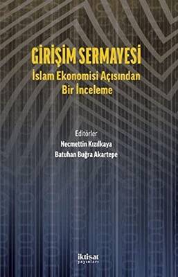 Girişim Sermayesi: İslam Ekonomisi Açısından Bir İnceleme - 1