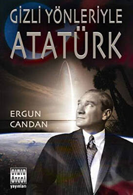 Gizli Yönleriyle Atatürk - 1