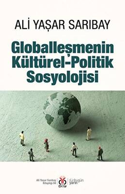 Globalleşmenin Kültürel-Politik Sosyolojisi - 1