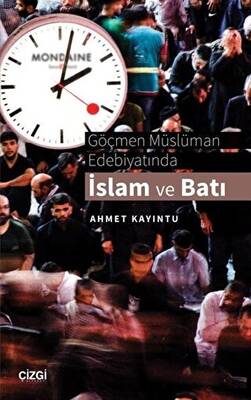 Göçmen Müslüman Edebiyatında İslam ve Batı - 1