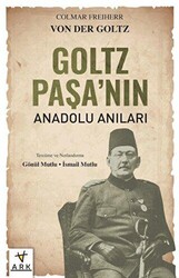Goltz Paşa`nın Anadolu Anıları - 1