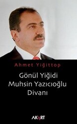 Gönül Yiğidi Muhsin Yazıcıoğlu Divanı - 1