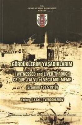Gördüklerim Yaşadıklarım Erzurum 1917-1918 - 1