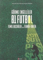 Görme Engelliler B1 Futbol Temel Beceriler ve Teknik-Taktik - Kimlik Yayınları