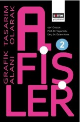 Grafik Tasarım Alanı Olarak Afişler 2 - Eğitim Yayınevi - Bilimsel Eserler