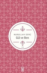Gül ve Ben - Timaş Yayınları