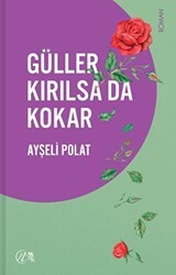 Güller Kırılsa da Kokar - Nida Yayıncılık