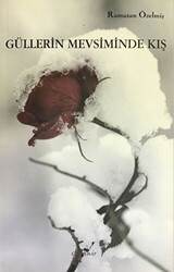 Güllerin Mevsiminde Kış - 1