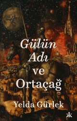 Gülün Adı ve Ortaçağ - Kafka Kitap