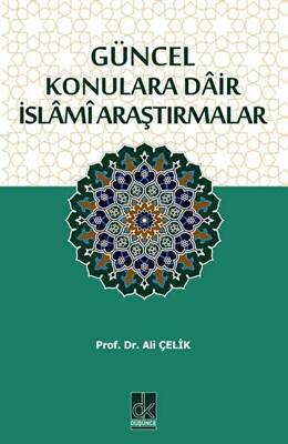 Güncel Konulara Dair İslami Araştırmalar - 1