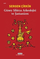 Güney Sibirya Arkeolojisi ve Şamanizm - 1