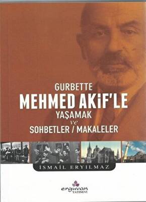 Gurbette Mehmed Akif’le Yaşamak ve Sohbetler Makaleler - 1