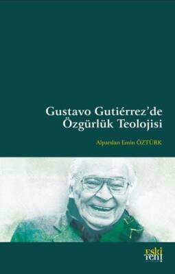 Gustavo Gutierrez’de Özgürlük Teolojisi - 1
