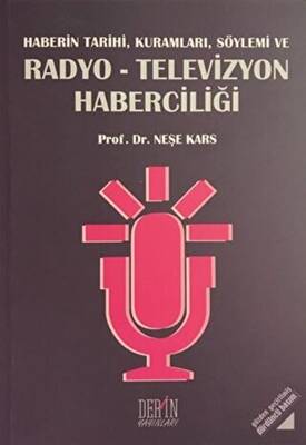Haberin Tarihi, Kuramları, Söylemi ve Radyo-Televizyon Haberciliği - 1