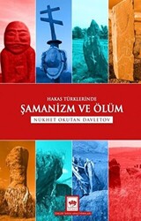 Hakas Türklerinde Şamanizm ve Ölüm - 1