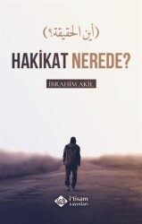 Hakikat Nerede? - İtisam Yayınları