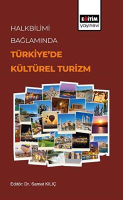 Halkbilimi Bağlamında Türkiye’de Kültürel Turizm - 1