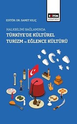 Halkbilimi Bağlamında Türkiye’de Kültürel Turizm ve Eğlence Kültürü - 1