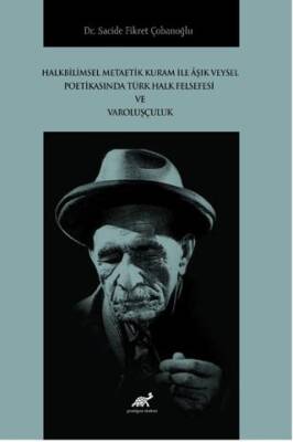Halkbilimsel Metaetik Kuram ile Âşık Veysel Poetikasında Türk Halk Felsefesi ve Varoluşçuluk - 1