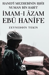 Hanefi Mezhebinin Işığı Numan Bin Sabit - İmam-ı Azam Ebu Hanife - 1