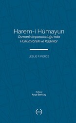 Harem-i Hümayun Osmanlı İmparatorluğu’nda Hükümranlık ve Kadınlar - 1