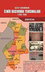 Hatay Sorununun İzmir Basınında Yansımaları 1936-1939 - 1