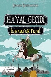 Hayal Geçidi - İstanbul’un Fethi - 1