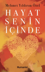 Hayat Senin İçinde - Hümanist Kitap Yayıncılık