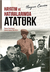 Hayatım ve Hatıralarımda Atatürk - 1